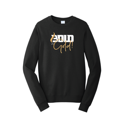 BOLD is GOLD - Port & Co™ Fan Favorite™ Fleece Crewneck Sweatshirt