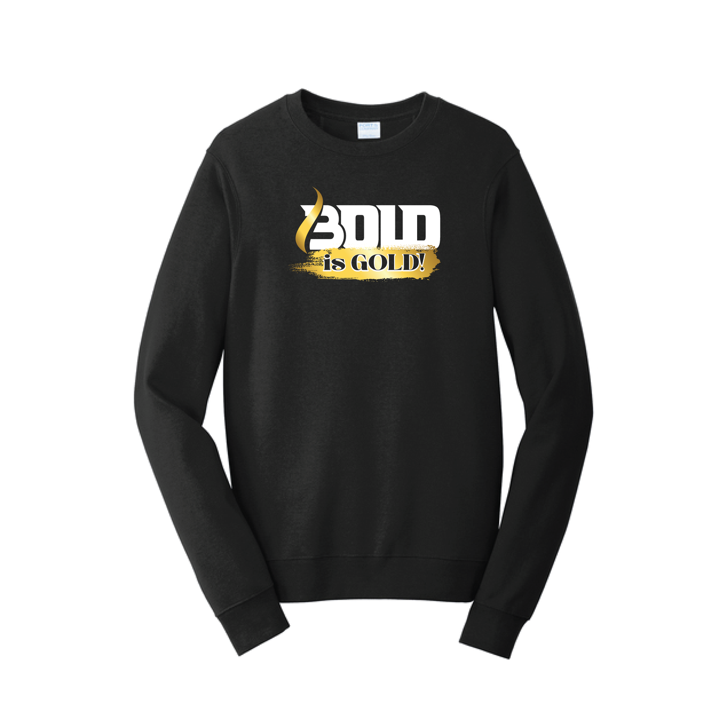 BOLD is GOLD - Port & Co™ Fan Favorite™ Fleece Crewneck Sweatshirt