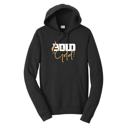BOLD is GOLD - Port & Co™ Fan Favorite™ Fleece Pullover Hooded Sweatshirt