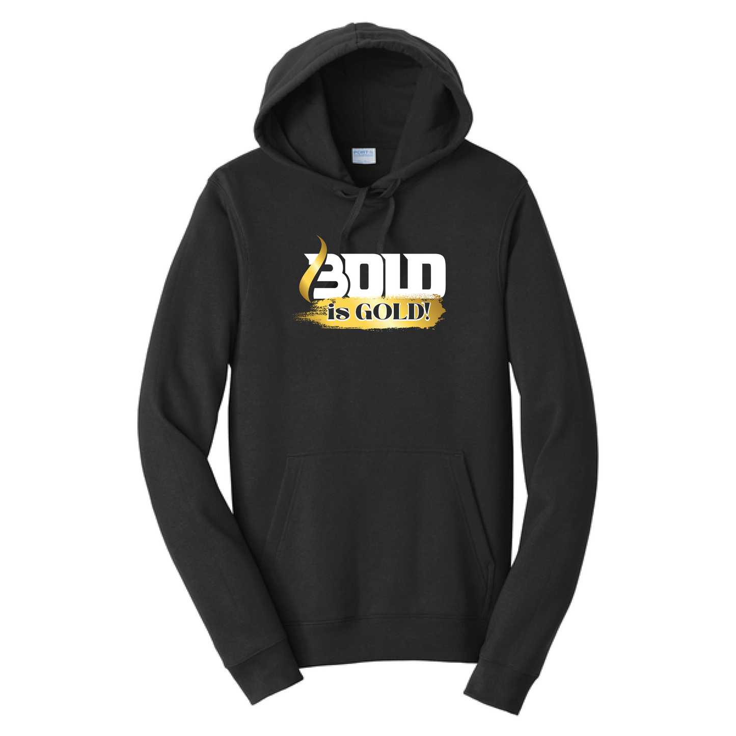 BOLD is GOLD - Port & Co™ Fan Favorite™ Fleece Pullover Hooded Sweatshirt