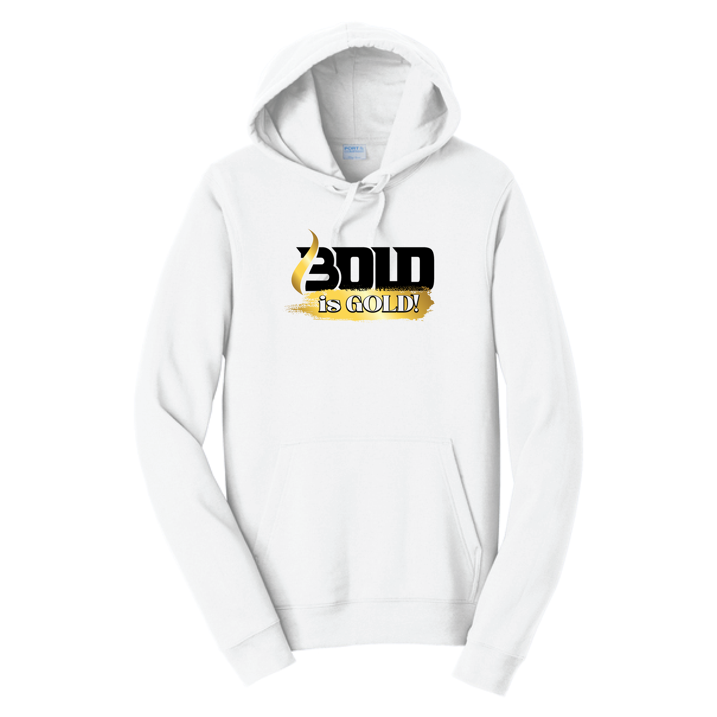 BOLD is GOLD - Port & Co™ Fan Favorite™ Fleece Pullover Hooded Sweatshirt