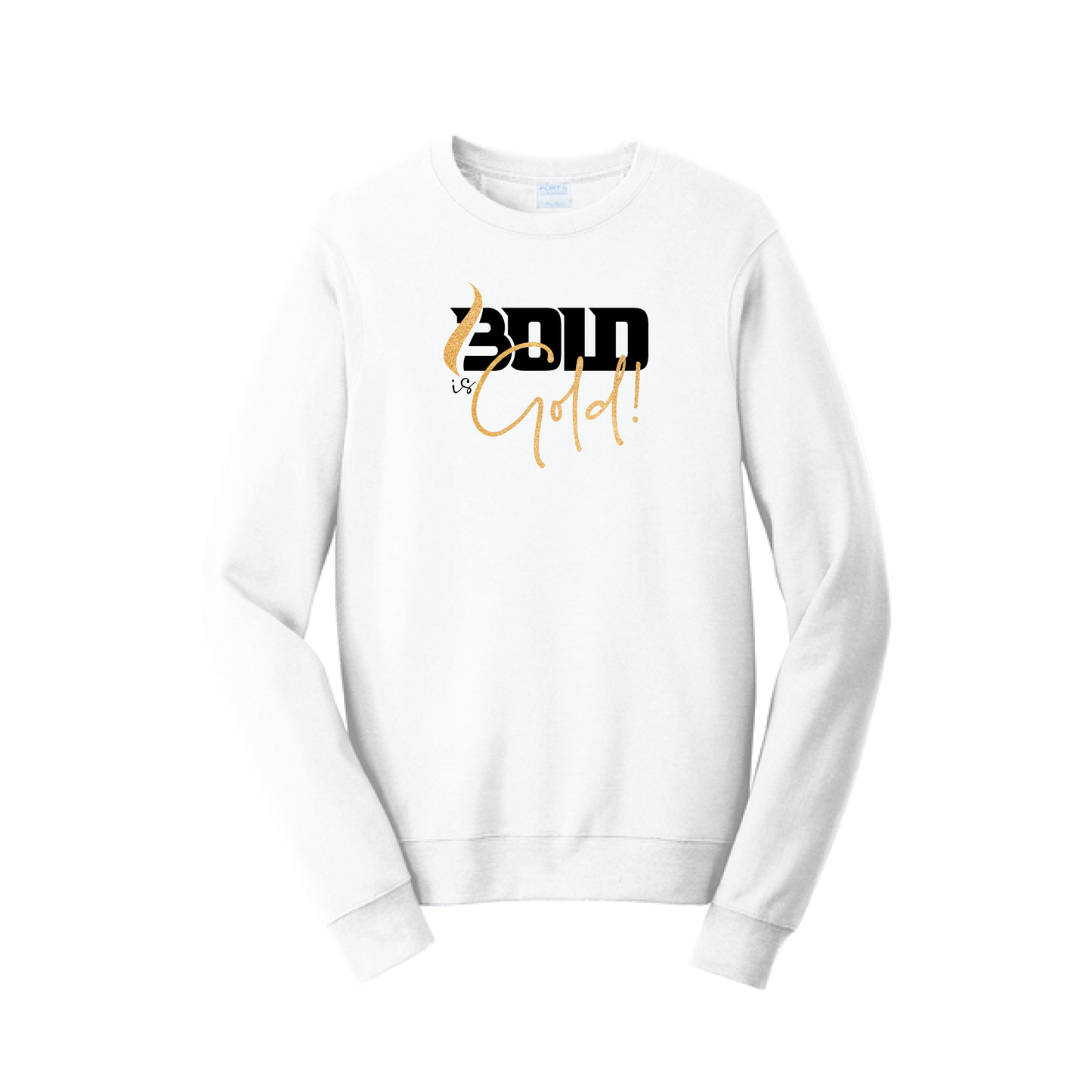 BOLD is GOLD - Port & Co™ Fan Favorite™ Fleece Crewneck Sweatshirt