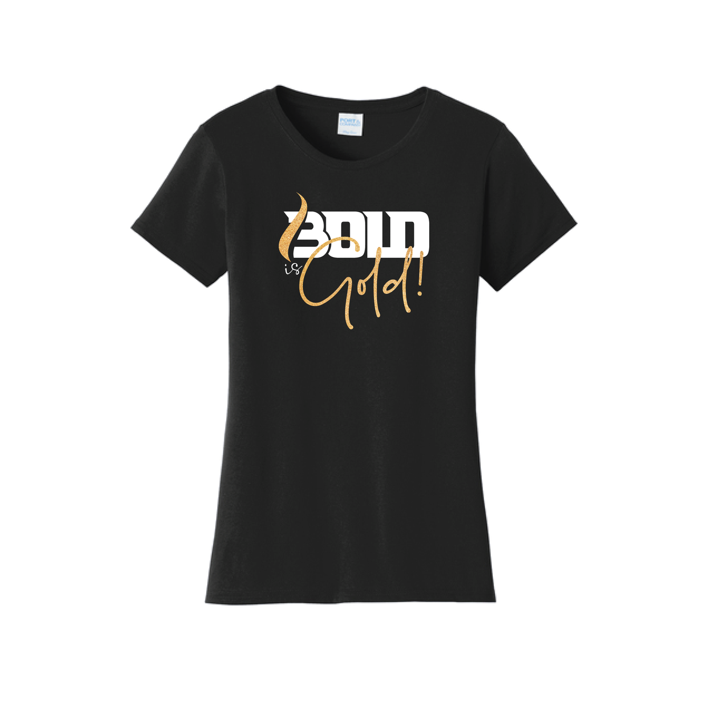 BOLD is GOLD - Port & Co™ Women's Fan Favorite™ Tee