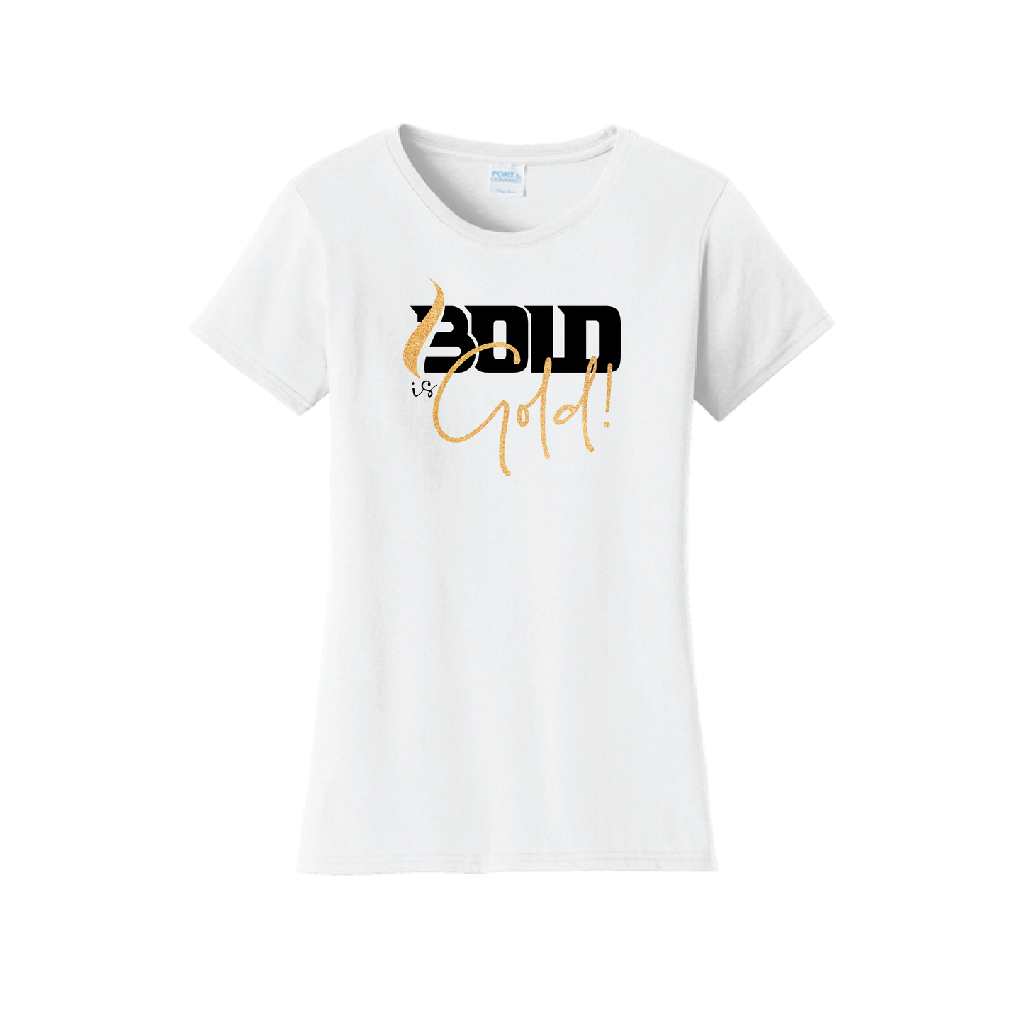 BOLD is GOLD - Port & Co™ Women's Fan Favorite™ Tee